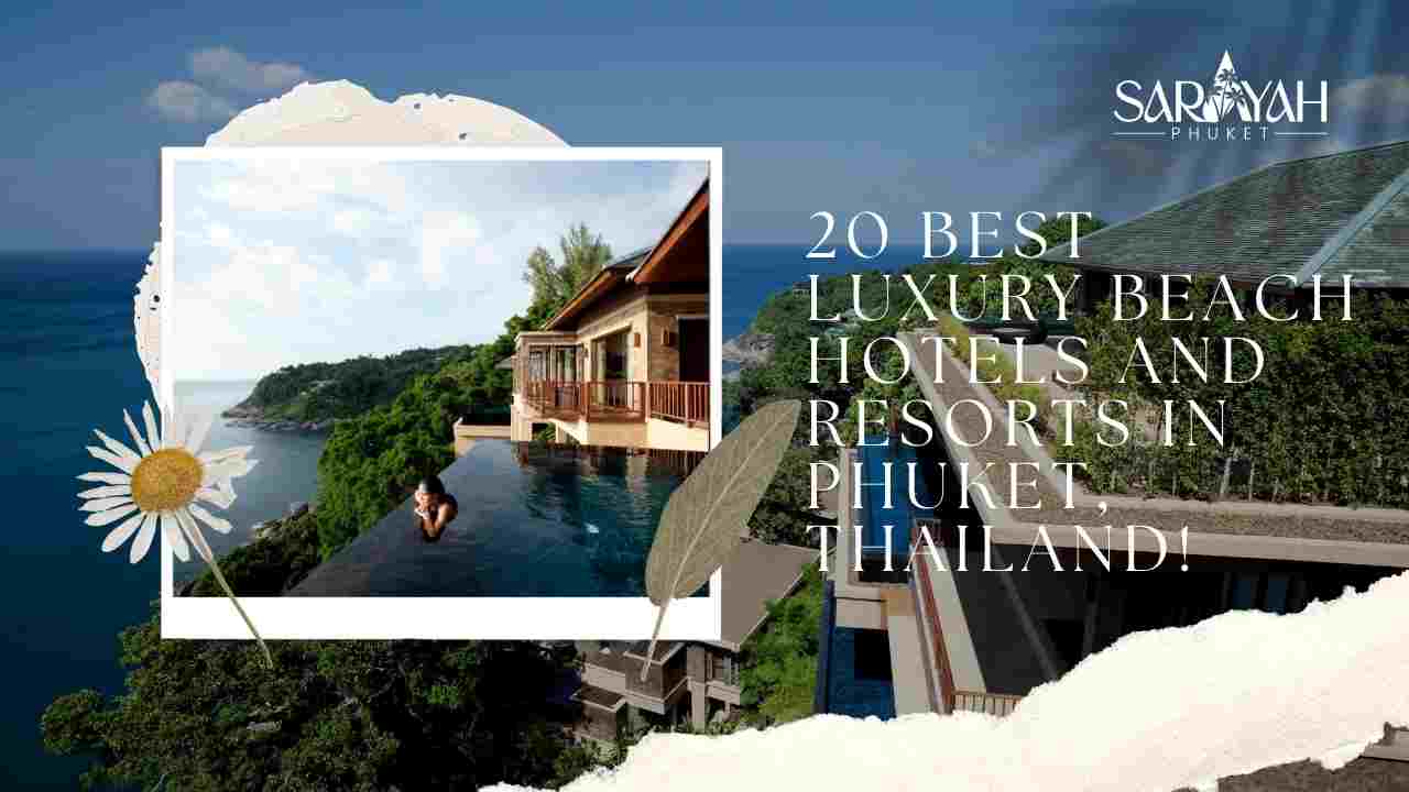 the image of article 20 Best Luxury Beach Hotels and Resorts in Phuket, Thailand!